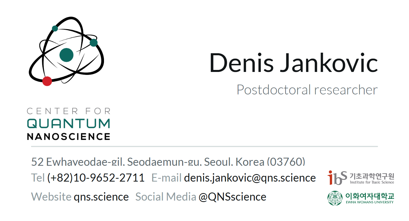 Business card of Denis Jankovic, postdoctoral researcher at the Center for Quantum Nanoscience — 52 Ewhayeodae-gil, Seodaemun-gu, Seoul, Korea (03760); denis.jankovic@qns.science; qns.science; @QNSscience